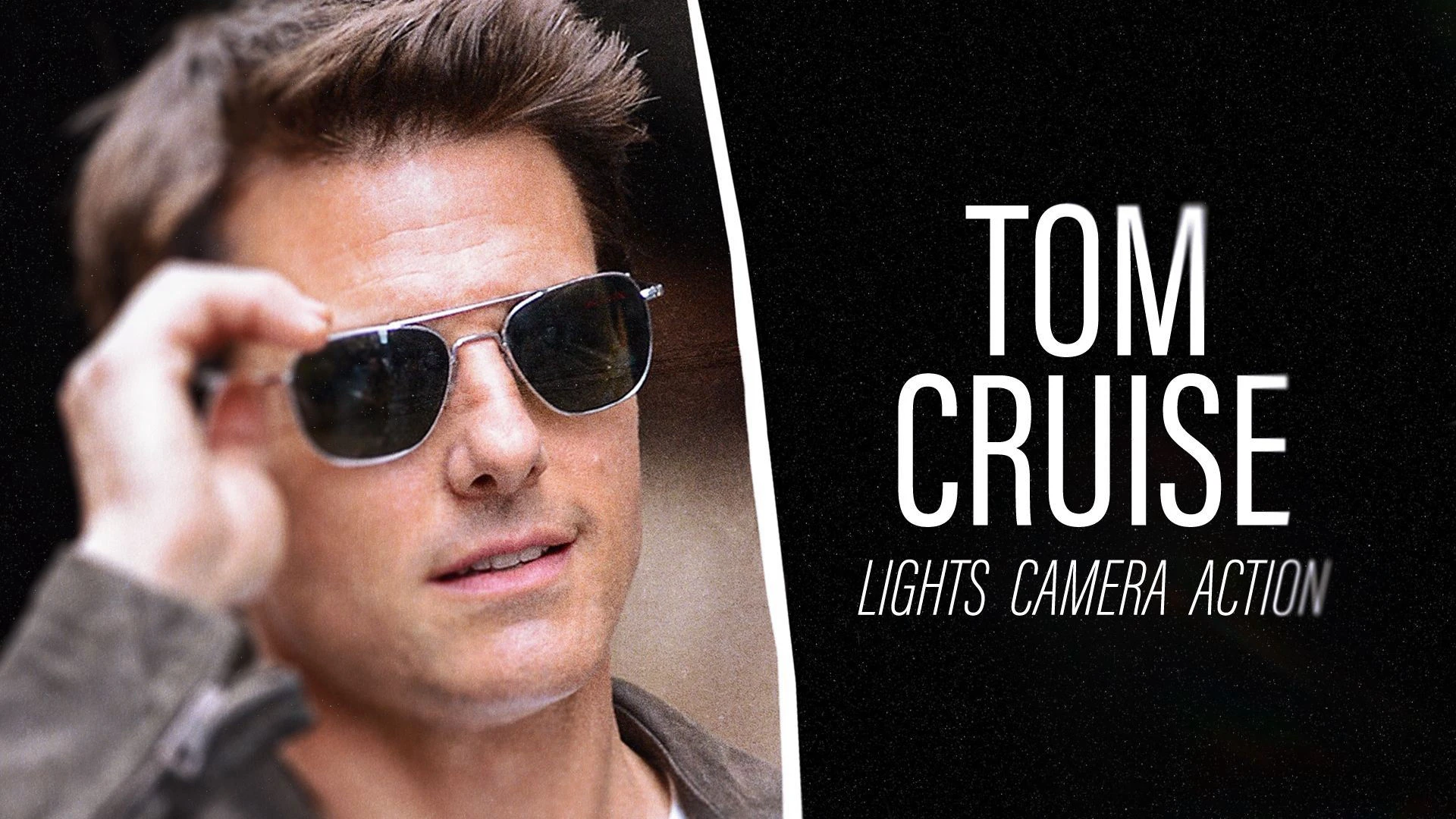 Tom Cruise - Hành Trình "Bất Khả Thi" - Tom Cruise: Lights, Camera, Action